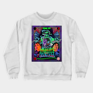 THE HOLY VIRGIN VERSUS THE EVIL DEAD Crewneck Sweatshirt